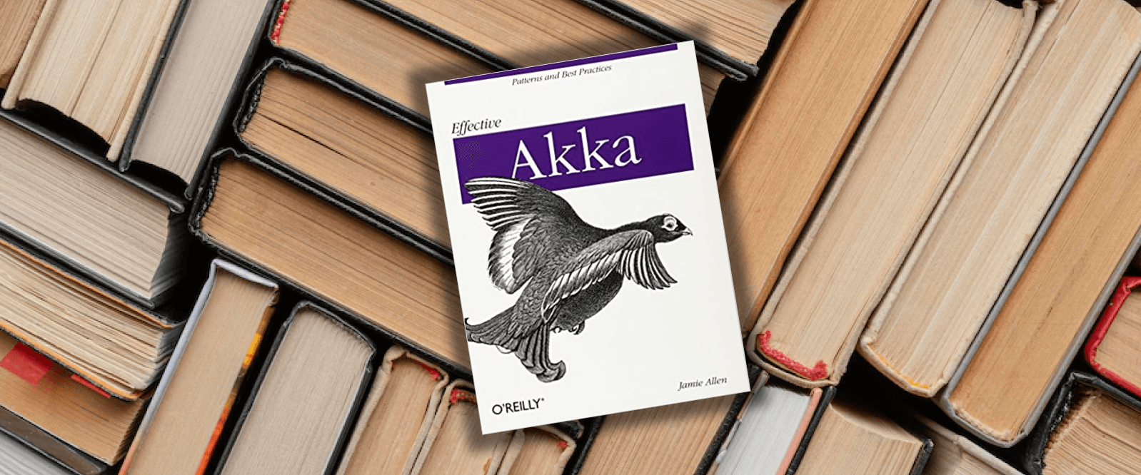 Effective Akka - Patterns and Best Pratices